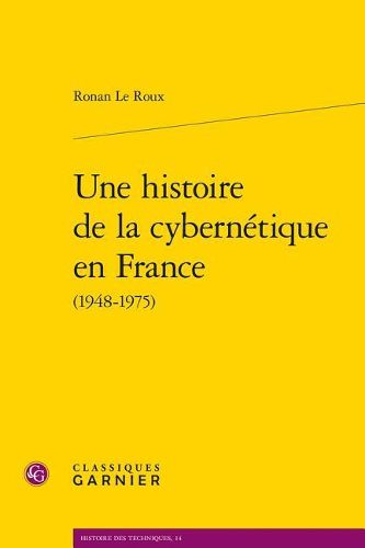 Cover image for Une Histoire de la Cybernetique En France