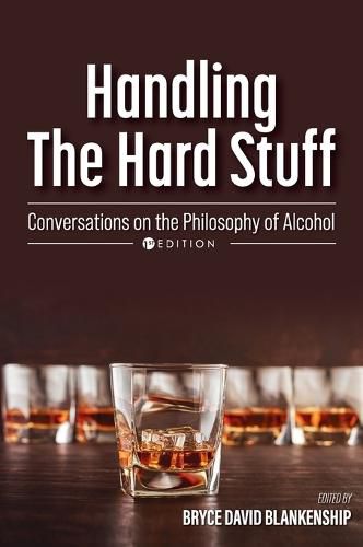 Cover image for Handling the Hard Stuff: Conversations on the Philosophy of Alcohol