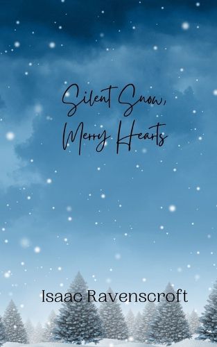 Cover image for Silent Snow, Merry Hearts