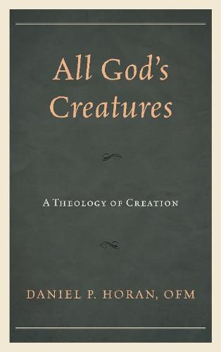 All God's Creatures: A Theology of Creation