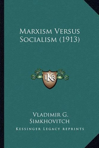 Cover image for Marxism Versus Socialism (1913)