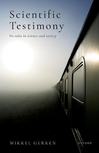 Cover image for Scientific Testimony: Its roles in science and society