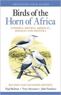 Cover image for Birds of the Horn of Africa: Ethiopia, Eritrea, Djibouti, Somalia, and Socotra - Revised and Expanded Edition