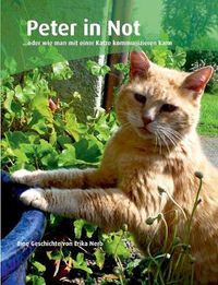 Cover image for Peter in Not: ..oder wie man mit einer Katze kommunizieren kann