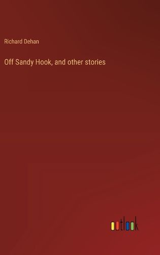 Cover image for Off Sandy Hook, and other stories