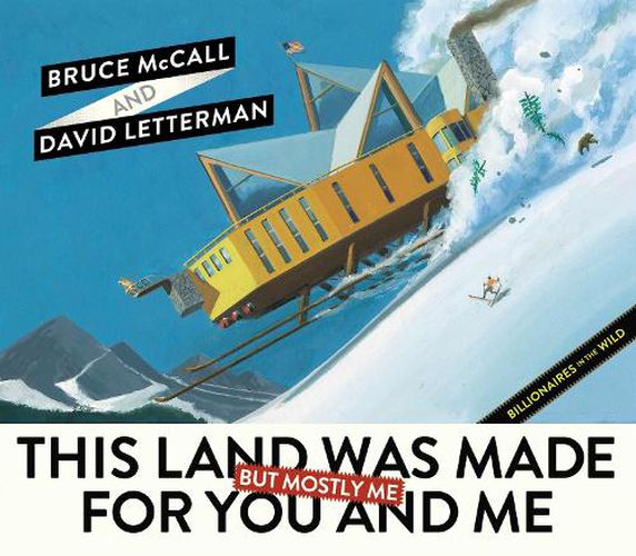 Cover image for This Land Was Made for You and Me (But Mostly Me): Billionaires in the Wild