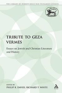 Cover image for A Tribute to Geza Vermes: Essays on Jewish and Christian Literature and History