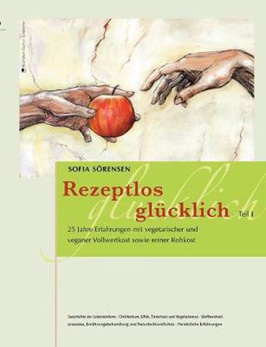 Cover image for Rezeptlos glucklich: 25 Jahre Erfahrungen mit vegetarischer und veganer Vollwertkost sowie reiner Rohkost