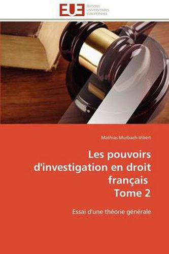 Cover image for Les Pouvoirs D'Investigation En Droit Fran Ais Tome 2