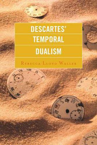 Cover image for Descartes' Temporal Dualism
