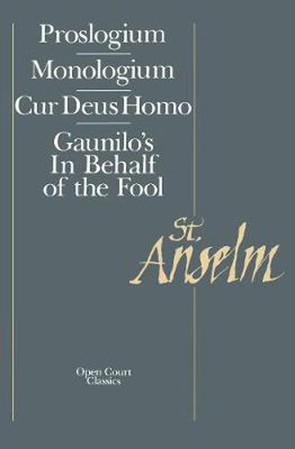 Cover image for Basic Writings: Proslogium, Mologium, Gaunilo's In Behalf of the Fool, Cur Deus Homo