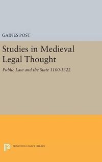 Cover image for Studies in Medieval Legal Thought: Public Law and the State 1100-1322