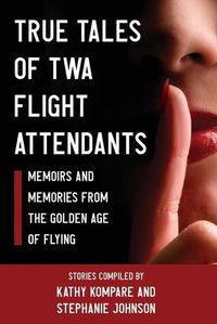 Cover image for True Tales Of TWA Flight Attendants