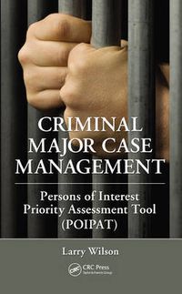 Cover image for Criminal Major Case Management: Persons of Interest Priority Assessment Tool (POIPAT)