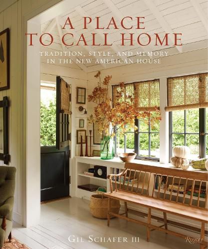 Cover image for A Place to Call Home: Tradition, Style, and Memory in the New American House