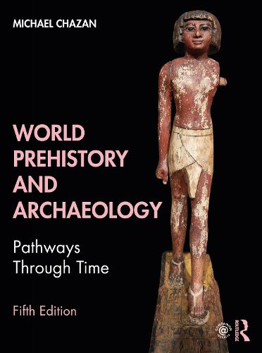 Cover image for World Prehistory and Archaeology: Pathways Through Time