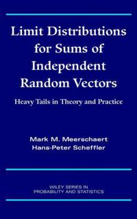 Cover image for Limit Distributions for Sums of Independent Random Vectors: Heavy Tails in Theory and Practice