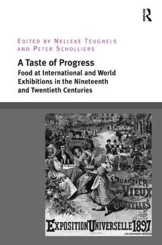 Cover image for A Taste of Progress: Food at International and World Exhibitions in the Nineteenth and Twentieth Centuries