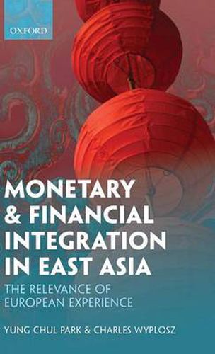 Cover image for Monetary and Financial Integration in East Asia: The Relevance of European Experience