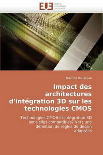Cover image for Impact Des Architectures D'Intgration 3D Sur Les Technologies CMOS