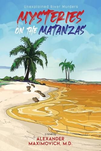 Cover image for Mysteries on the Matanzas: Unexplained River Murders