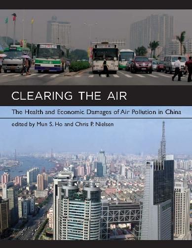 Cover image for Clearing the Air: The Health and Economic Damages of Air Pollution in China