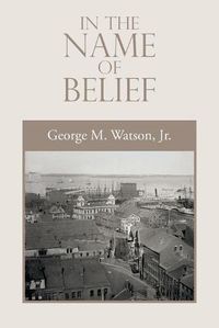 Cover image for In the Name of Belief