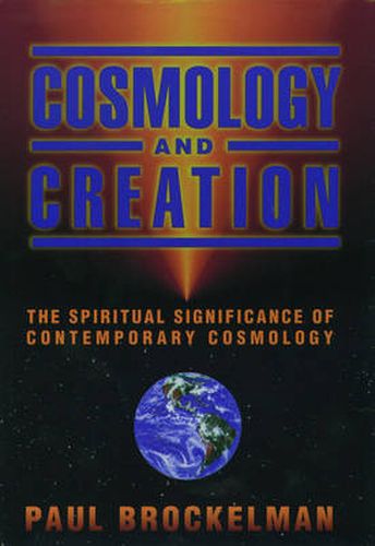 Cover image for Cosmology and Creation: The Spiritual Significance of Contemporary Cosmology