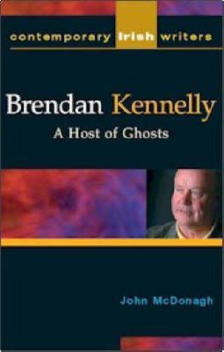 Brendan Kennelly: A Host of Ghosts