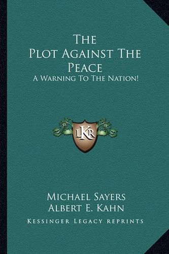 The Plot Against the Peace: A Warning to the Nation!