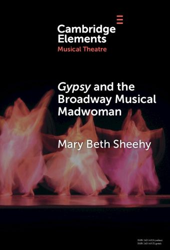 Cover image for Gypsy and the Broadway Musical Madwoman