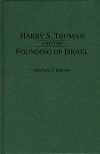 Cover image for Harry S. Truman and the Founding of Israel