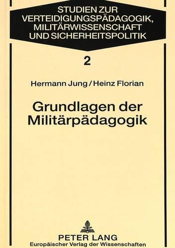 Cover image for Grundlagen Der Militaerpaedagogik: Eine Anleitung Zu Paedagogisch Verantwortetem Handeln