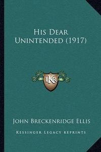 Cover image for His Dear Unintended (1917)