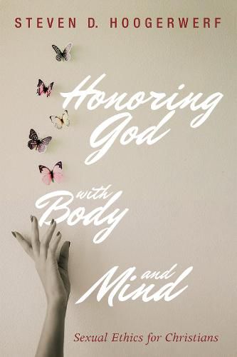 Cover image for Honoring God with Body and Mind: Sexual Ethics for Christians