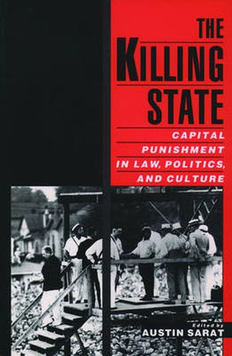 Cover image for The Killing State: Capital Punishment in Law, Politics, and Culture