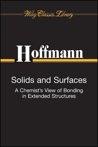 Cover image for Solids and Surfaces: A Chemist's View of Bonding i n Extended Structures (Wiley Classics Library)