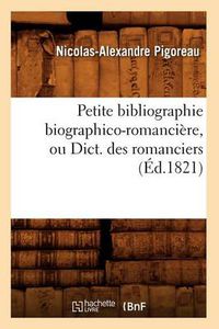 Cover image for Petite Bibliographie Biographico-Romanciere, Ou Dict. Des Romanciers (Ed.1821)