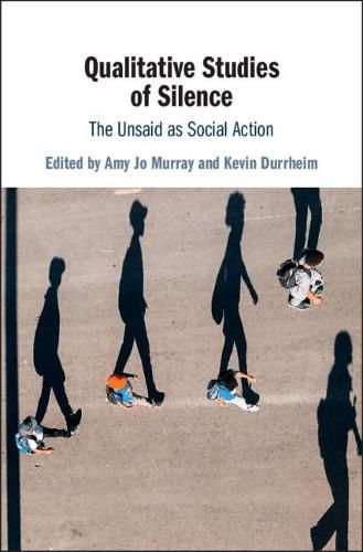 Cover image for Qualitative Studies of Silence: The Unsaid as Social Action