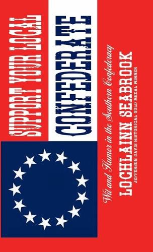 Support Your Local Confederate: Wit and Humor in the Southern Confederacy