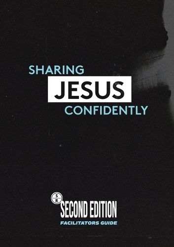 Cover image for Sharing Jesus Confidently - Life Group Facilitator Guide