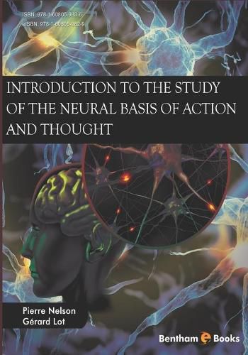 Cover image for Introduction to the Study of the Neural Basis of Action and Thought