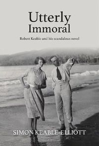 Cover image for Utterly Immoral: Robert Keable and his scandalous novel