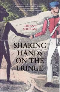 Cover image for Shaking Hands on the Fringe: Negotiating the Aboriginal World at King George's Sound