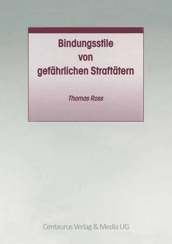 Cover image for Bindungsstile von gefahrlichen Straftatern