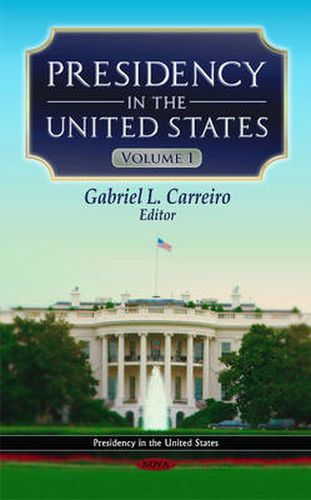 Cover image for Presidency in the United States: Volume 1