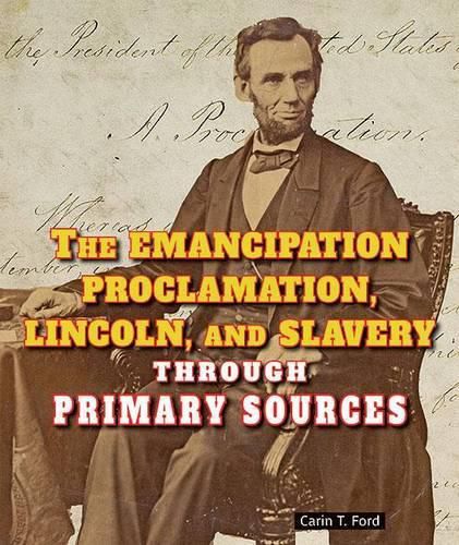 The Emancipation Proclamation, Lincoln, and Slavery Through Primary Sources