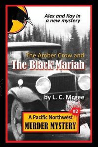 Cover image for The Amber Crow and the Black Mariah: Pacific Northwest Murder Mystery #2