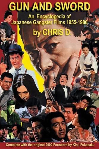 Cover image for Gun and Sword: An Encyclopedia of Japanese Gangster Films 1955-1980