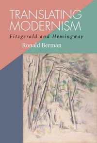 Cover image for Translating Modernism: Fitzgerald and Hemingway